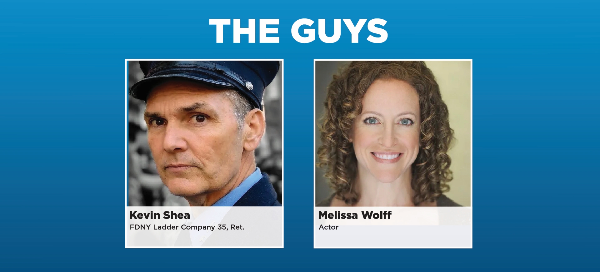 The Guys banner featuring headshots of Kevin Shea, FDNY and Actor and Michelle Wolff, actor.