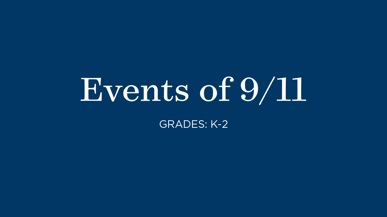 Blue background with white text: Events of 9/11: Grades K-2