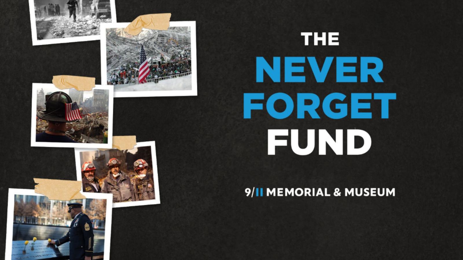 Four images of the rescue and recovery effort appear as photos taped onto a black background, with The Never Forget Fund logo on right